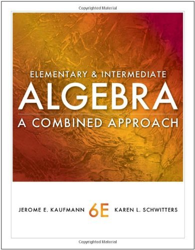 By Jerome E Kaufmann - Elementary and Intermediate Algebra: A Combined Approach (Textbooks Available with Cengage Youbook) (6th) (9/29/10)