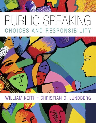 By William Keith - Public Speaking: Choice and Responsibility (1st Edition) (12.2.2012)