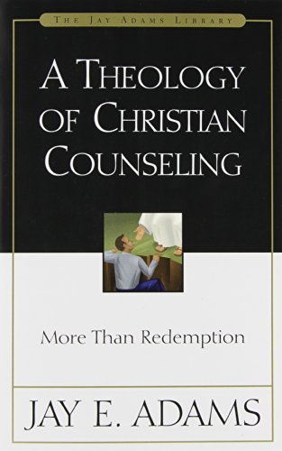 By Jay E. Adams - Theology of Christian Counseling, A (5/29/86)