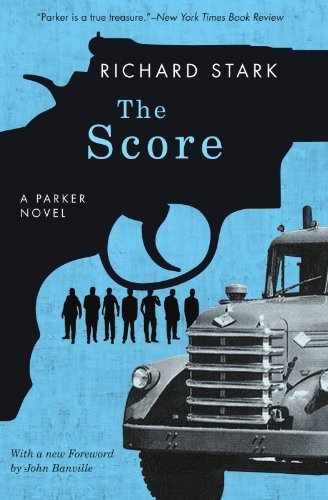By Richard Stark - The Score: A Parker Novel (Parker Novels) (Reprint) (3/16/09)