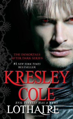 By Kresley Cole - Lothaire (Immortals After Dark) (5/20/12)