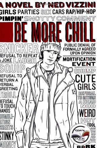 By Ned Vizzini - Be More Chill: A Novel (8.2.2005)