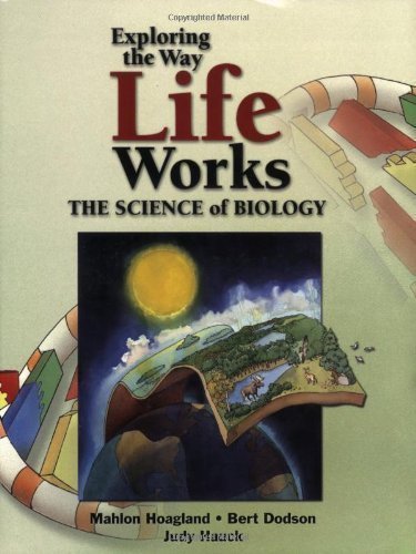 By Mahlon B. Hoagland - Exploring The Way Life Works: The Science of Biology (Reprint)