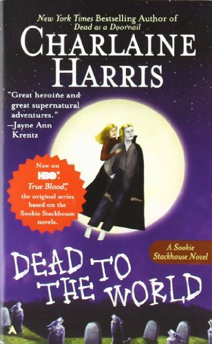By Charlaine Harris - Dead to the World (Sookie Stackhouse/True Blood) (4.3.2005)