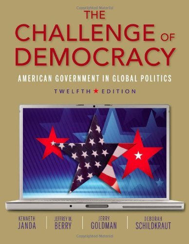 By Kenneth Janda - The Challenge of Democracy: American Government in Global Politics (12 Pap/Psc) (11/18/12)