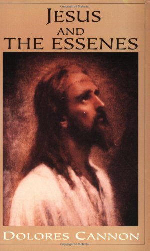 By Dolores Cannon - Jesus and the Essenes (New Ed) (11.1.2000)