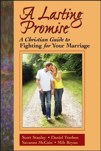 By Scott M. Stanley - A Lasting Promise: A Christian Guide to Fighting for Your Marriage (3/30/98)