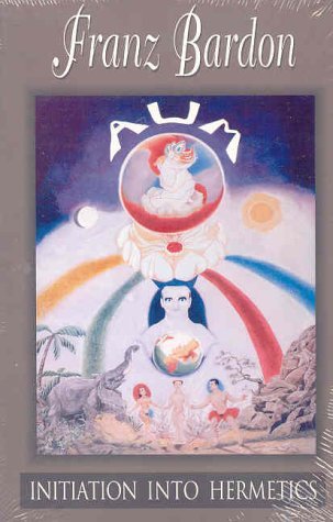 By Franz Bardon - Initiation into Hermetics (5/16/01)