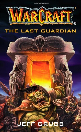 By Jeff Grubb - The Warcraft: The Last Guardian (Reissue) (11.1.2002)