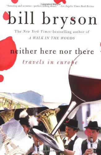 By Bill Bryson - Neither Here nor There: Travels in Europe (12.2.2000)