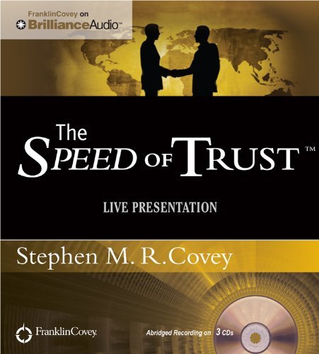 By Stephen M. R. Covey - The Speed of Trust: Live Presentation (Abridged) (3/16/12)