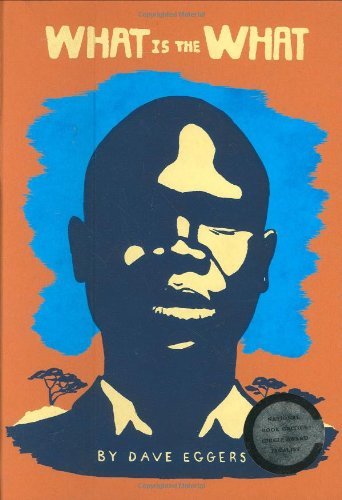 By Dave Eggers - What Is the What (1st Edition) (9/18/06)