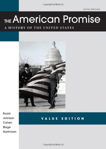 By James L. Roark - The American Promise Value Edition, Combined Version: A History of the United States (5 Combined) (4.4.2012)