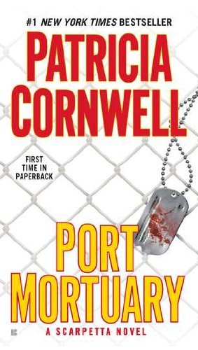 By Patricia Cornwell - Port Mortuary (Reprint) (7/31/11)