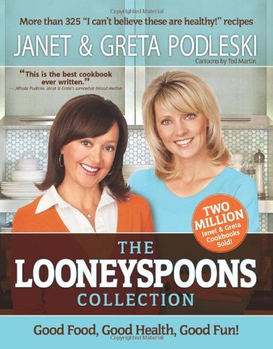 By Janet - The Looneyspoons Collection: Good Food, Good Health, Good Fun! (10/16/12)