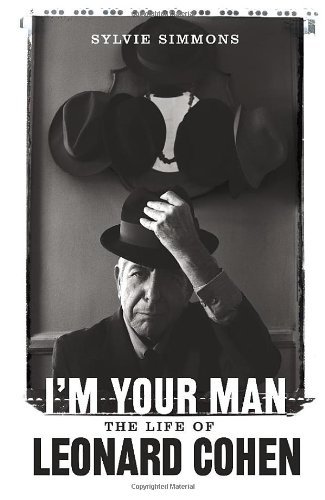 By Sylvie Simmons - I'm Your Man: The Life of Leonard Cohen (8/19/12)