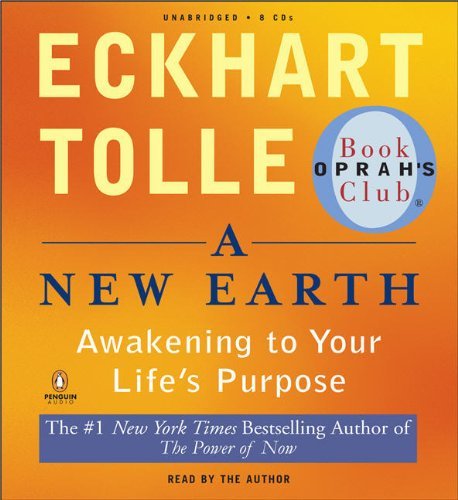 By Eckhart Tolle - A New Earth: Awakening to Your Life's Purpose (Oprah's Book Club, Selection 61) (12/31/07)