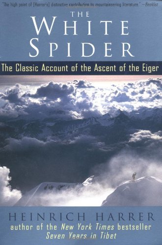 By Heinrich Harrer - White Spider: The Classic Account of the Ascent of the Eiger (1st Jeremy P. Tarcher/Putnam Trade Pbk. Ed) (9.1.1998)