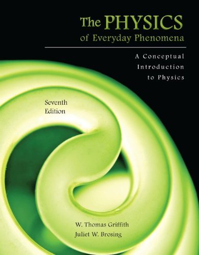 By W. Thomas Griffith - Physics of Everyday Phenomena (7th Edition) (12/14/10)