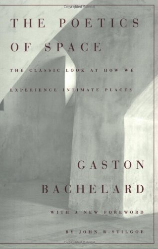 By Gaston Bachelard - The Poetics of Space (Revised) (3.2.1994)