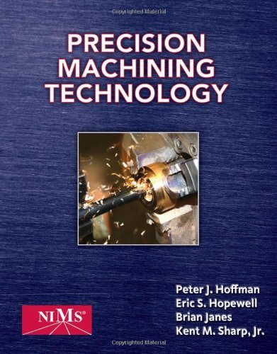 By Peter J. Hoffman - Machining and Metalforming Fundamentals (Nims) (Engineering) (1st Edition) (3/27/10)