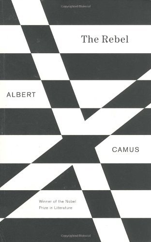 By Albert Camus - The Rebel: An Essay on Man in Revolt (1st Edition) (12.2.1991)