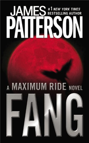 By James Patterson - Fang (Maximum Ride) (Reprint) (8/16/11)