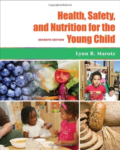 By Lynn Marotz - ^ Health Safety and Nutrition for the Young Child (7th Edition) (12.4.2007)