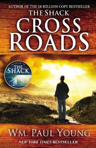 By William Paul Young - Cross Roads (Reprint) (8.4.2013)