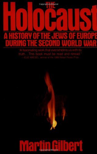 By Martin Gilbert - The Holocaust: A History of the Jews of Europe During the Second World War (12.2.1986)