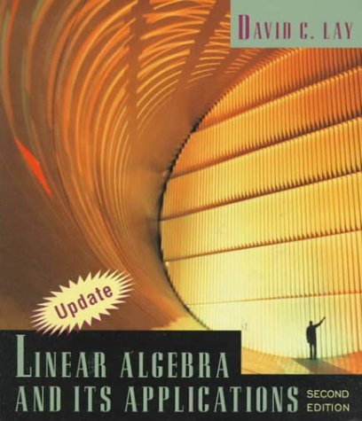 By David Caldwell Lay - Linear Algebra and Its Applications (2nd Edition) (2nd Pkg) (7/16/99)