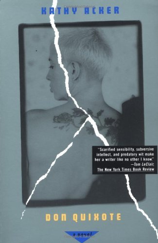 By Kathy Acker - Don Quixote: A Novel (12/19/93)