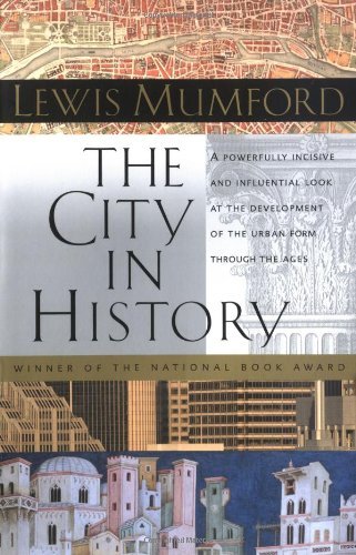 By Lewis Mumford - The City in History: Its Origins, Its Transformations, and Its Prospects (9/23/68)