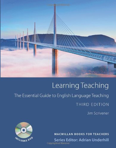 By Jim Scrivener - Learning Teaching: The Essential Guide to English Language Teaching [With DVD] (MacMillan Books for Teachers) (3rd) (4.1.2011)