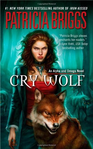 By Patricia Briggs - Cry Wolf (Alpha and Omega, Book 1) (Ace Mass-market Ed) (6/29/08)
