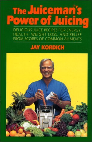 By Jay Kordich - Juiceman's Power of Juicing (1st Edition) (3/21/92)