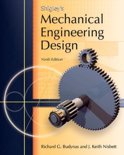 By Richard Budynas - Shigley's Mechanical Engineering Design (Mcgraw-Hill Series in Mechanical Engineering) (9th Edition) (12/30/09)