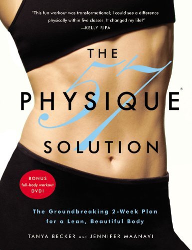 By Tanya Becker - The Physique 57(R) Solution: The Groundbreaking 2-Week Plan for a Lean, Beautiful Body (1 Pap/DVD) (12.9.2012)