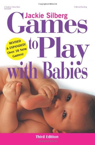 By Jackie Silberg - Games To Play With Babies,3Rd Edition (Third Edition, Third edition) (4.1.2001)