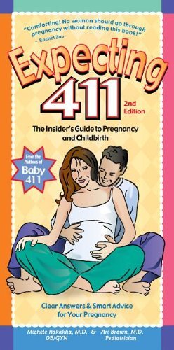 By Michele Hakakha - Expecting 411: Clear Answers & Smart Advice for Your Pregnancy (2nd Edition) (3/17/12)