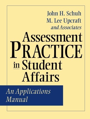 By John H. Schuh - Assessment Practice in Student Affairs: An Applications Manual (Higher Education) (12/25/00)
