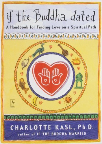 By Charlotte Kasl - If the Buddha Dated: A Handbook for Finding Love on a Spiritual Path (1.2.1999)