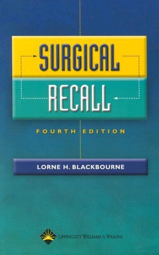 By Lorne H. Blackbourne MD FACS - Surgical Recall (4th Edition) (4/26/05)