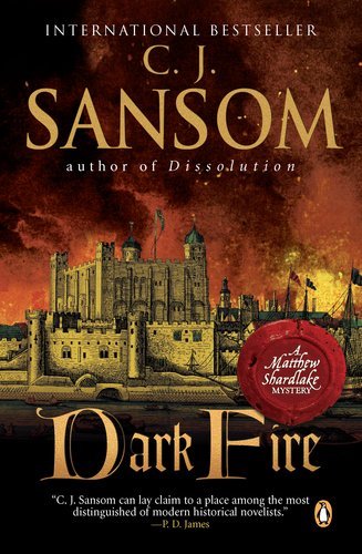 By C. J. Sansom - Dark Fire (11/27/05)