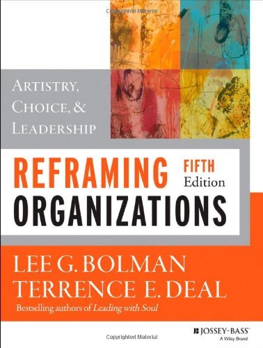 By Lee G. Bolman - Reframing Organizations: Artistry, Choice, and Leadership (5th Edition) (8/21/13)