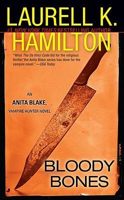 By Laurell K. Hamilton - Bloody Bones (11/29/09)