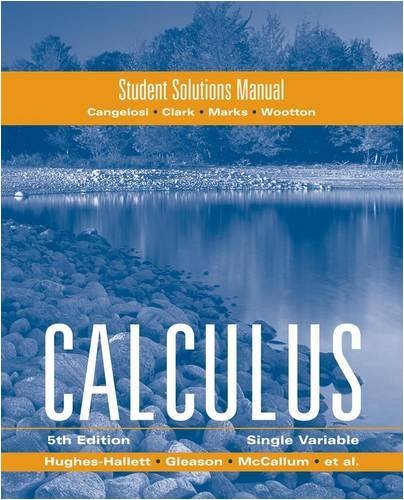 By Deborah Hughes-Hallett - Calculus: Student Solutions Manual (5th Edition SV) (12/20/08)