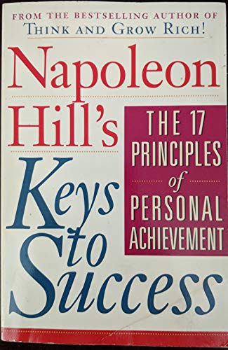 By Napoleon Hill - Napoleon Hill's Keys to Success: The 17 Principles of Personal Achievement (9.1.1997)