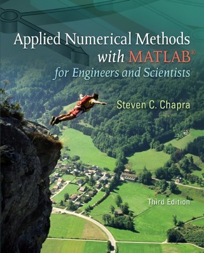 By Steven Chapra - Applied Numerical Methods W/MATLAB: for Engineers & Scientists (3rd Edition) (12/28/10)