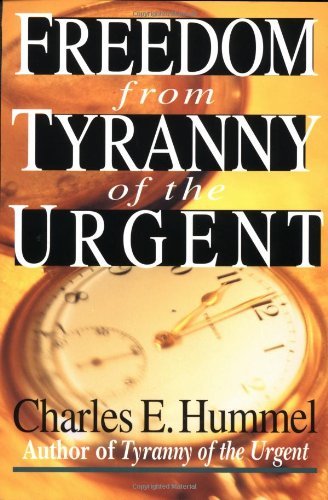 By Charles E. Hummel - Freedom from Tyranny of the Urgent (9/15/97)